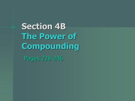 Section 4B The Power of Compounding