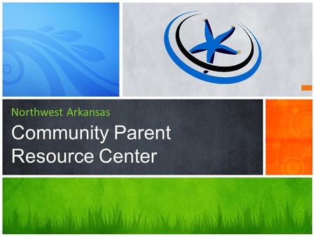 Community Parent Resource Center Northwest Arkansas.