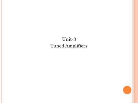 Unit-3 Tuned Amplifiers