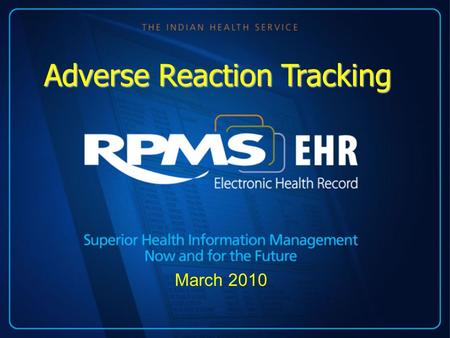 March 2010 Adverse Reaction Tracking. Describe the Adverse Reaction Tracking Package –Menu Options –Interaction between options Proper set up Identify.