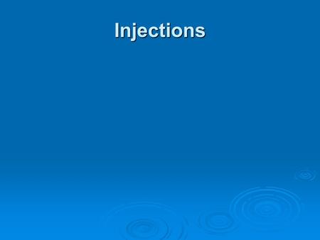 Injections. Injections – general rules  Expiry dates Check the expiry dates of each item including the drug. Check the expiry dates of each item including.