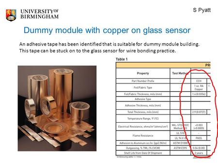 S Pyatt Dummy module with copper on glass sensor An adhesive tape has been identified that is suitable for dummy module building. This tape can be stuck.