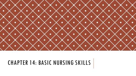 Chapter 14: Basic nursing skills