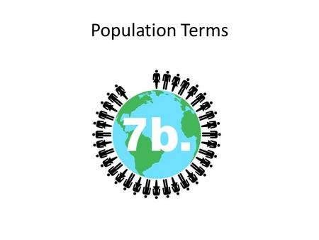 Population Terms. Note taking Use the Population Terms Note page to take notes as you view the power point. “One trend I notice” statements should be.