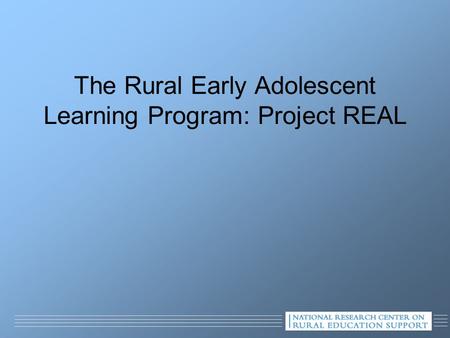The Rural Early Adolescent Learning Program: Project REAL.