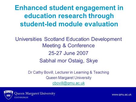 Enhanced student engagement in education research through student-led module evaluation Universities Scotland Education Development Meeting & Conference.