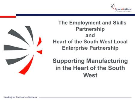 The Employment and Skills Partnership and Heart of the South West Local Enterprise Partnership Supporting Manufacturing in the Heart of the South West.