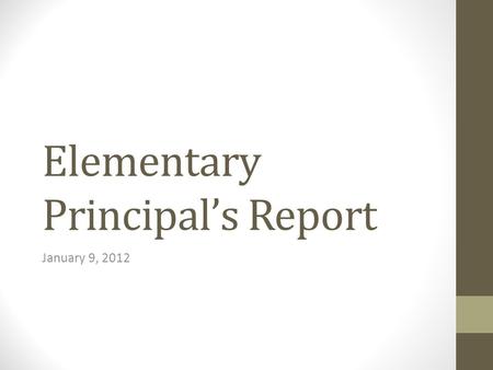 Elementary Principal’s Report January 9, 2012. Elementary Enrollment Official enrollment is submitted to NDE on the last Friday of September K-6 enrollment.