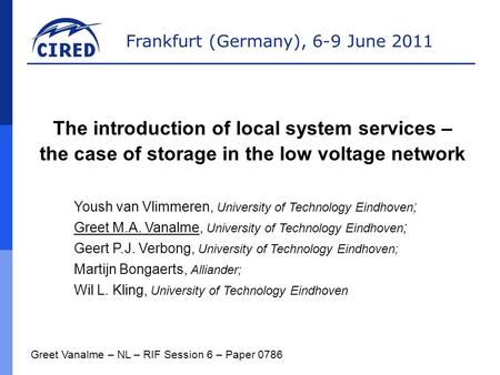 Frankfurt (Germany), 6-9 June 2011 Greet Vanalme – NL – RIF Session 6 – Paper 0786 The introduction of local system services – the case of storage in the.