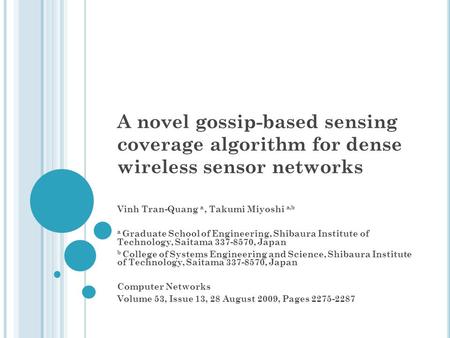 A novel gossip-based sensing coverage algorithm for dense wireless sensor networks Vinh Tran-Quang a, Takumi Miyoshi a,b a Graduate School of Engineering,