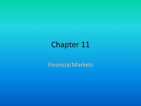 Chapter 11 Financial Markets.