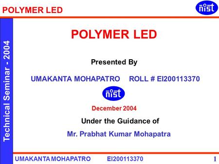 POLYMER LED Presented By UMAKANTA MOHAPATRO ROLL # EI