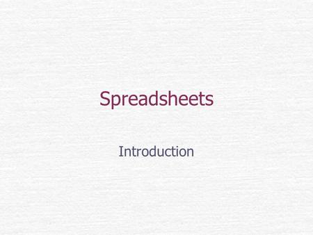 Spreadsheets Introduction. What is a spreadsheet? A spreadsheet program is used to manipulate numbers One of the most popular spreadsheet programs is.