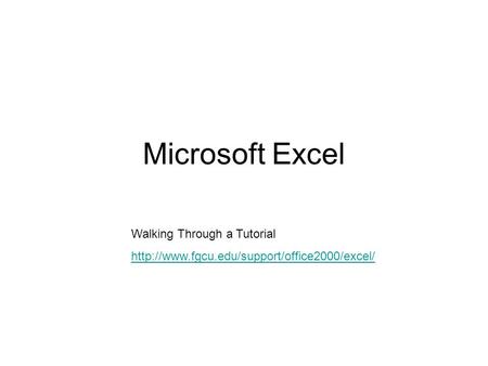 Microsoft Excel Walking Through a Tutorial