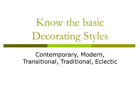 Know the basic Decorating Styles