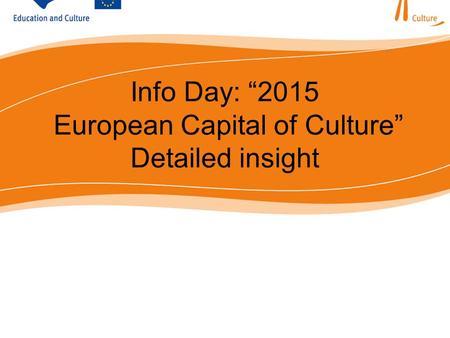 Info Day: “2015 European Capital of Culture” Detailed insight.