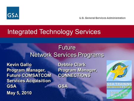 Integrated Technology Services U.S. General Services Administration Future Network Services Programs Future Network Services Programs Kevin Gallo Program.