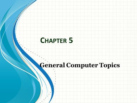 C HAPTER 5 General Computer Topics. 5.1 Computer Crimes Computer crime refers to any crime that involves a computer and a network. Net crime refers to.