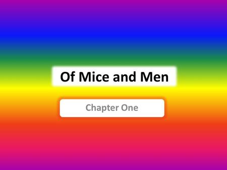 Of Mice and Men Chapter One.