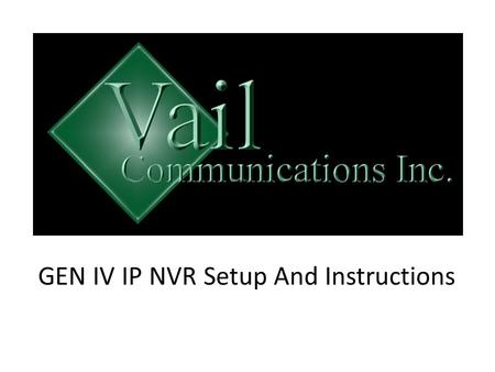 GEN IV IP NVR Setup And Instructions. Playback Recordings 1)Click and select your device 2)Select Camera in next box a) To select more then one camera.