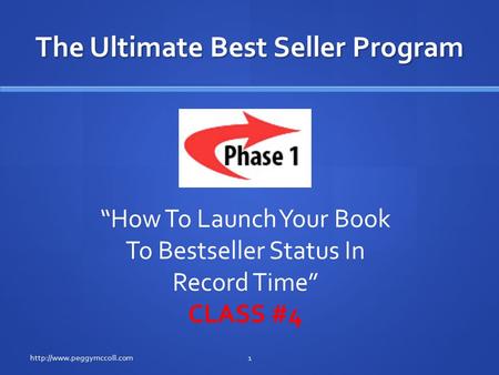 The Ultimate Best Seller Program  “How To Launch Your Book To Bestseller Status In Record Time” CLASS #4.