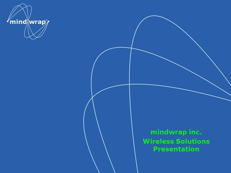 Mindwrap inc. Wireless Solutions Presentation. 2 Mobile Access to Corporate Document Repositories Available for the Palm VII and other wireless Palm-OS.