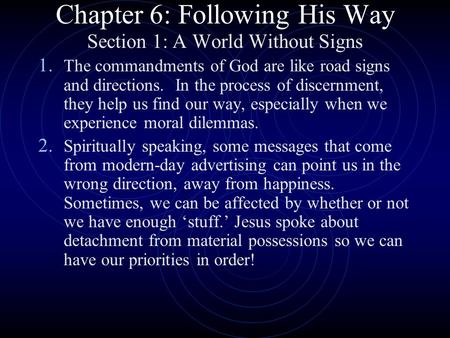 Chapter 6: Following His Way Section 1: A World Without Signs 1. The commandments of God are like road signs and directions. In the process of discernment,