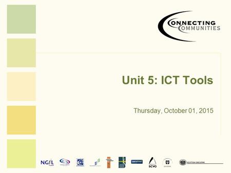 Unit 5: ICT Tools Thursday, October 01, 2015. Unit Overview Made up of the following sections: –Equipment –Selecting Resources –Value for Money –Free.