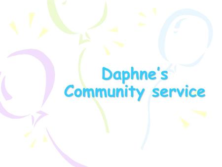 Daphne’s Community service. Relay For Life Relay For Life is a fun-filled overnight event designed to celebrate survivorship and raise money for research.