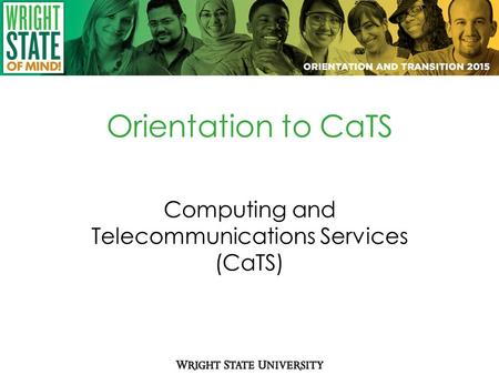 Orientation to CaTS Computing and Telecommunications Services (CaTS)