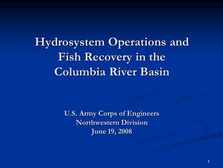 Hydrosystem Operations and Fish Recovery in the Columbia River Basin U