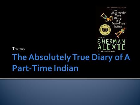 The Absolutely True Diary of A Part-Time Indian