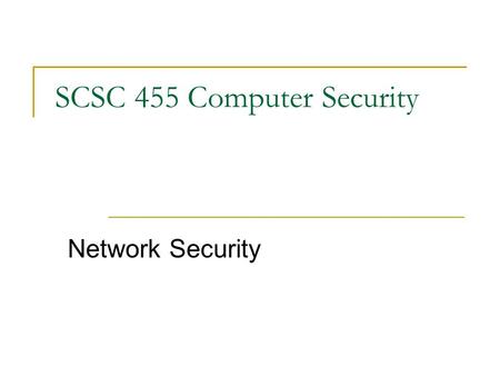 SCSC 455 Computer Security Network Security. Control access to system Access control mechanisms in specific network programs  e.g. 1, wu-FTP server support.