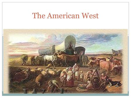 The American West. Conflicts with Native Americans During the early 1800’s Native Americans were forced to move west during the Trail of Tears By the.