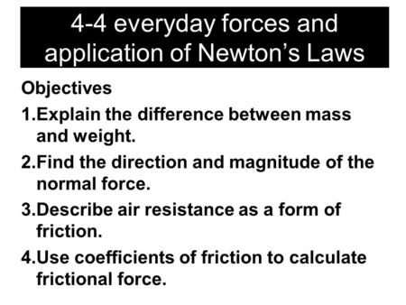 4-4 everyday forces and application of Newton’s Laws