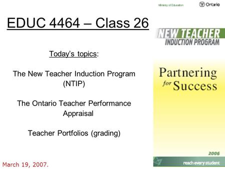 EDUC 4464 – Class 26 Today’s topics: The New Teacher Induction Program