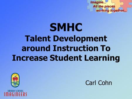SMHC Talent Development around Instruction To Increase Student Learning Carl Cohn.