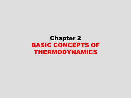 Chapter 2 BASIC CONCEPTS OF THERMODYNAMICS