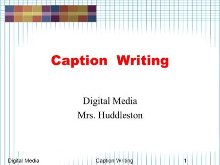 Digital Media Mrs. Huddleston