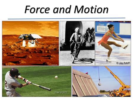 Force and Motion 1. 2 Fermilab 3 4 Physics explains lots of Everyday Stuff too.