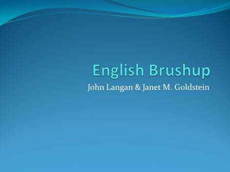 John Langan & Janet M. Goldstein