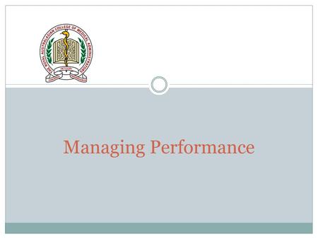 Managing Performance. Workshop outcomes, participants will: RACMA Partnering for Performance 2010 Understand benefits of appropriate performance management.