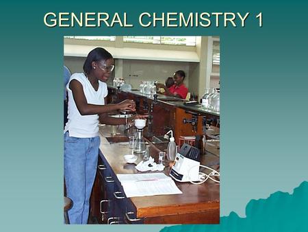 GENERAL CHEMISTRY 1. Chapter 1 Chemistry Definition – Study of structure and interaction of matter, including energy changes. Will discuss energy in.