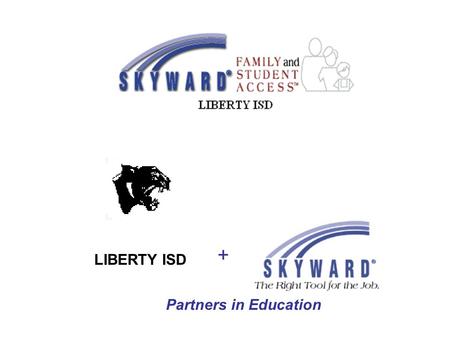 + Partners in Education LIBERTY ISD. Skyward, Inc. a leading administrative software provider, welcomes you to the original, PaC™ Family Access site.