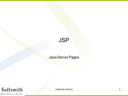 JSP Java Server Pages Softsmith Infotech.