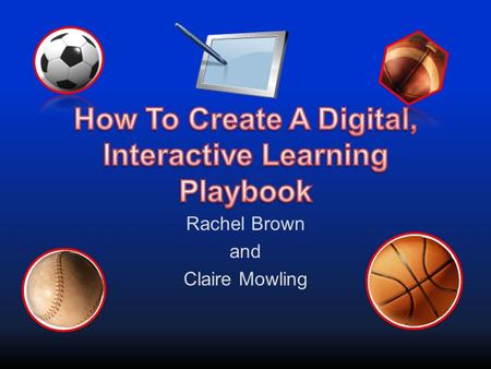 Rachel Brown and Claire Mowling. Apple I-PadApple I-Pad –(Provided by the Digital Education Collaborative) DemiBooks (Composer Pro)DemiBooks (Composer.