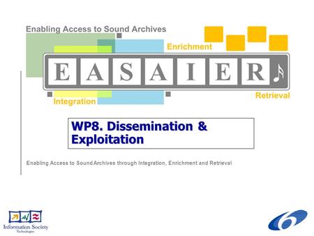 Enabling Access to Sound Archives through Integration, Enrichment and Retrieval WP8. Dissemination & Exploitation.