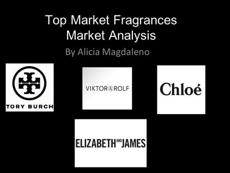 Top Market Fragrances Market Analysis By Alicia Magdaleno.