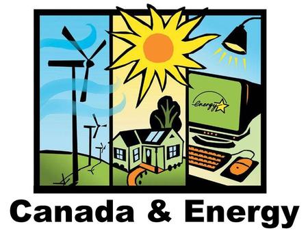 Canada & Energy.