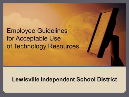 Employee Guidelines for Acceptable Use of Technology Resources.